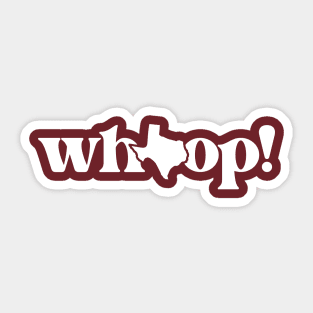 Vintage Texas Maroon Whoop! Sticker